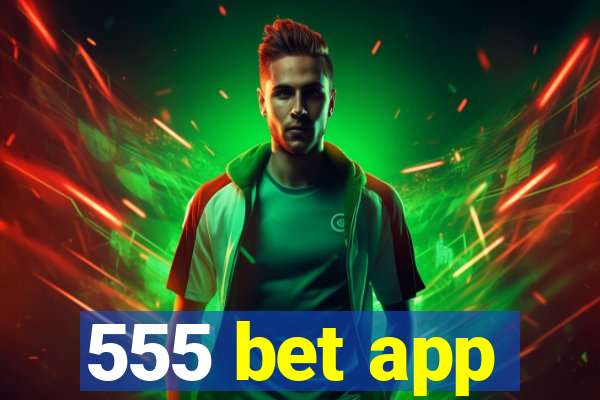 555 bet app